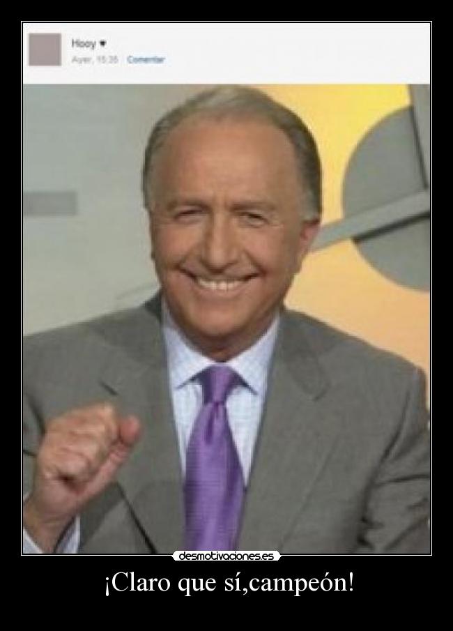 ¡Claro que sí,campeón! -
