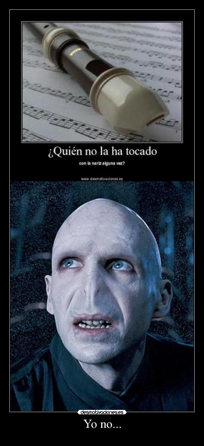 Yo no... -