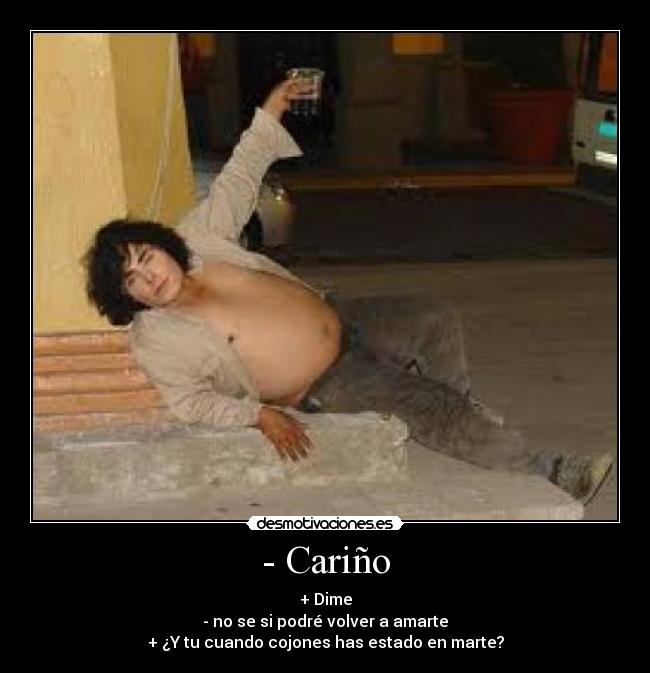 - Cariño -