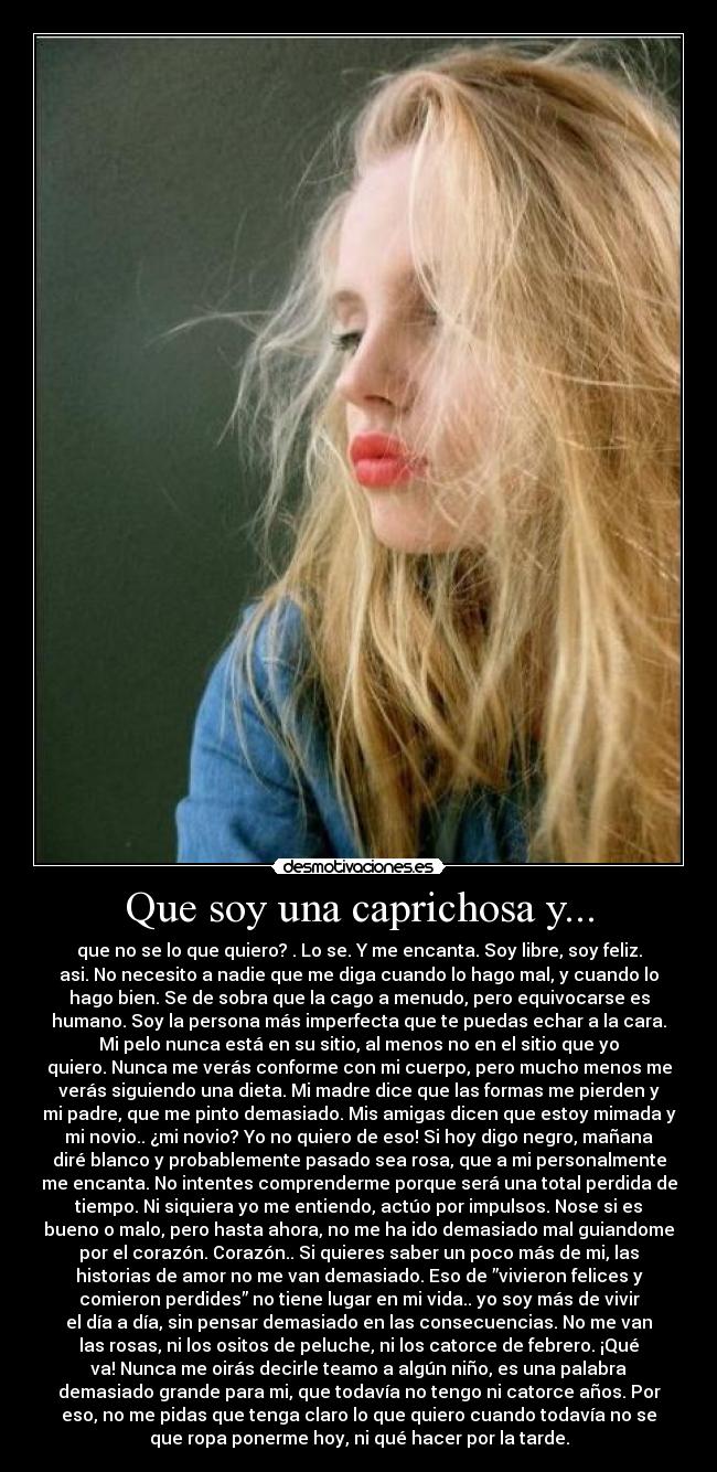 Que soy una caprichosa y... - 