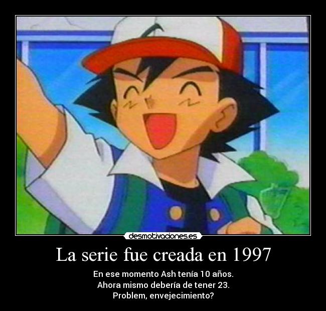 carteles pokemon ash paso del tiempo problem troll desarrollo lol serie anos desmotivaciones