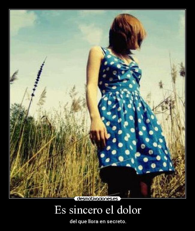 Es sincero el dolor -