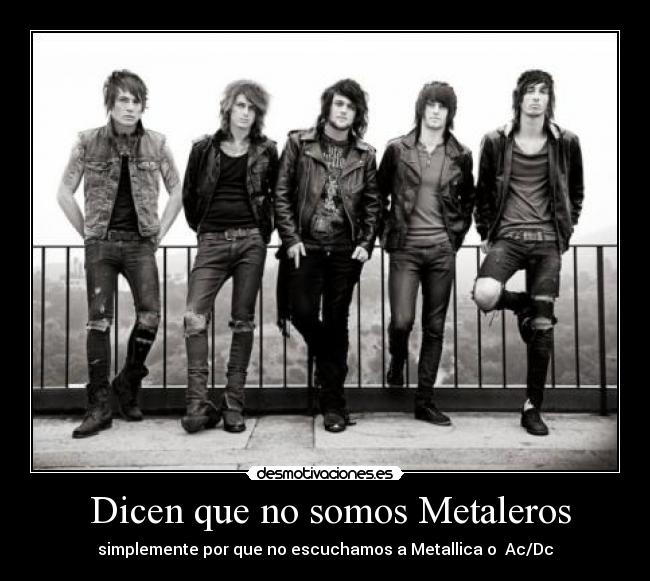 Dicen que no somos Metaleros -