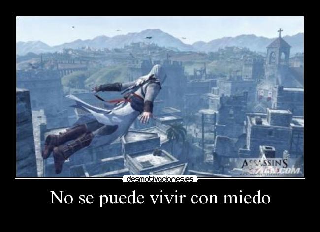 No se puede vivir con miedo -