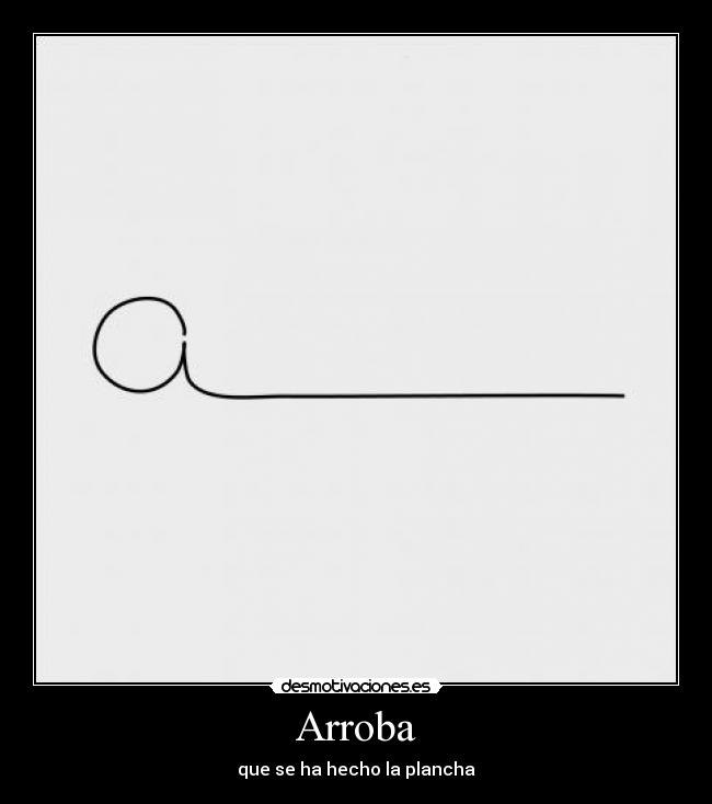 Arroba - que se ha hecho la plancha