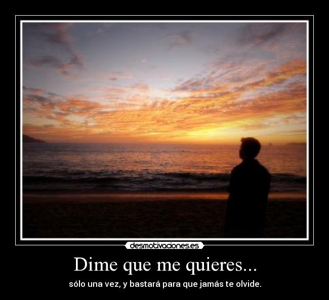Dime que me quieres... -