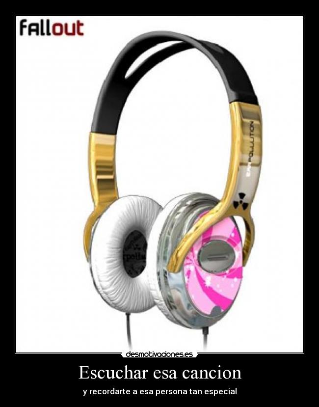 Escuchar esa cancion - y recordarte a esa persona tan especial