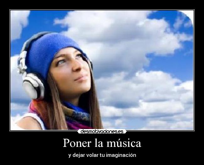 Poner la música - y dejar volar tu imaginación