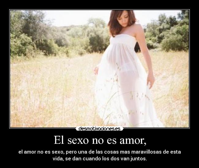 El sexo no es amor, - 