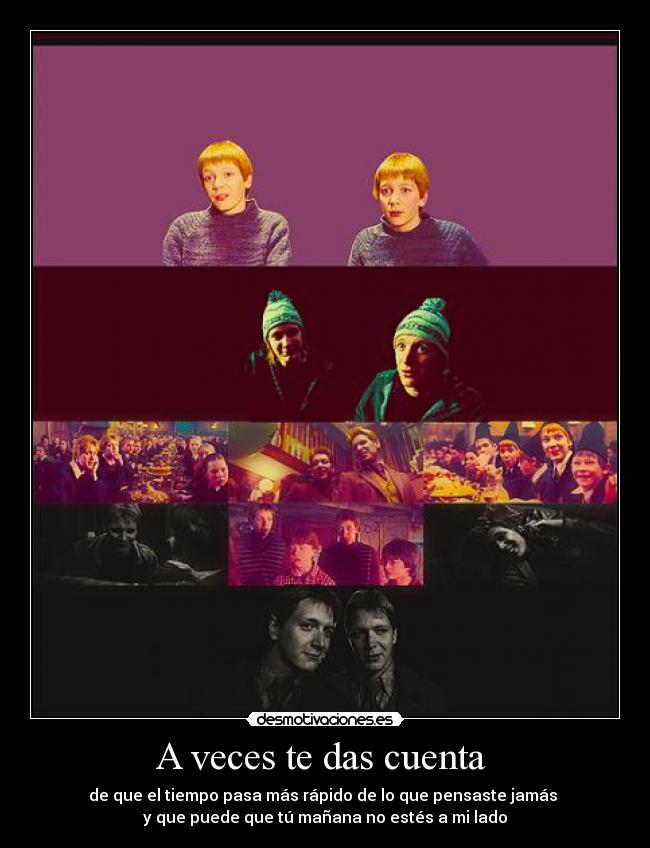 A veces te das cuenta -