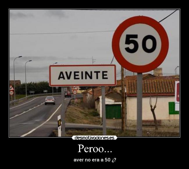 Peroo... - aver no era a 50 ¿?