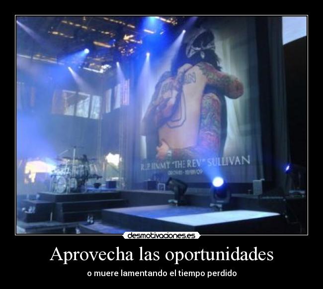 Aprovecha las oportunidades - o muere lamentando el tiempo perdido