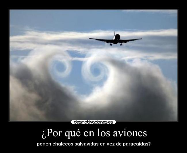 ¿Por qué en los aviones - ponen chalecos salvavidas en vez de paracaídas?
