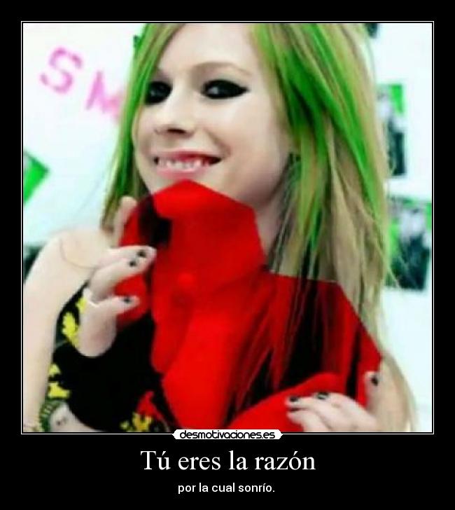 carteles eres razon por cual sonrio sonreir avril lavigne musica alegria amor desamor desmotivaciones