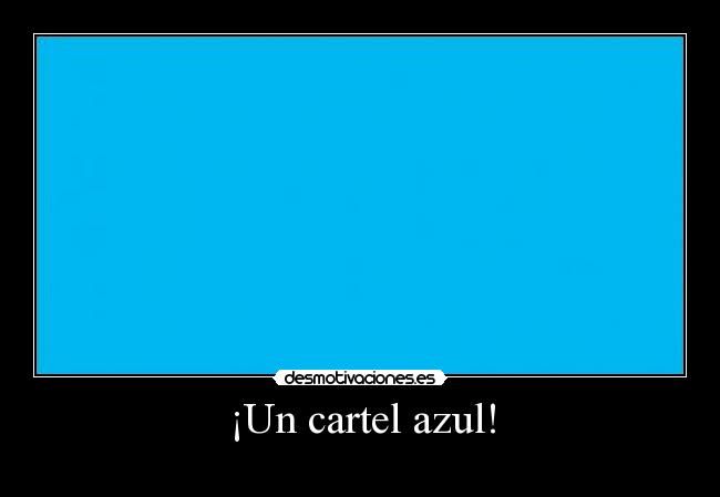 ¡Un cartel azul! - 