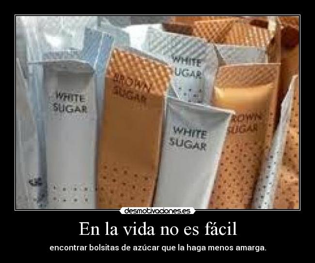 En la vida no es fácil -