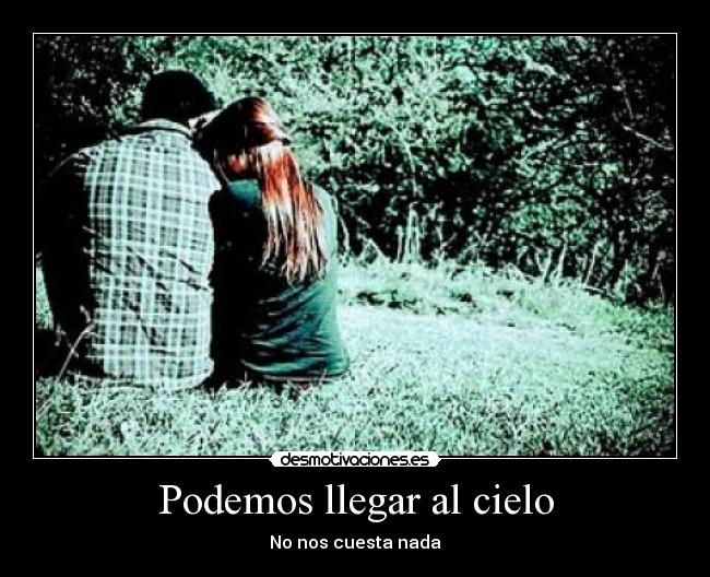 Podemos llegar al cielo - No nos cuesta nada