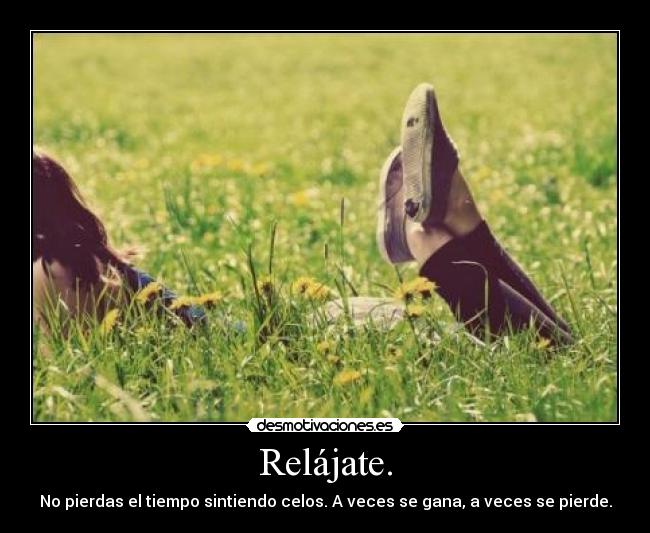 Relájate. - 