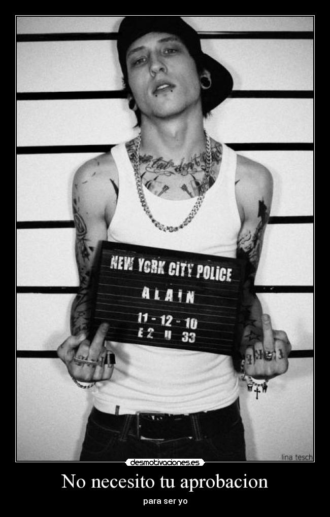 No necesito tu aprobacion -