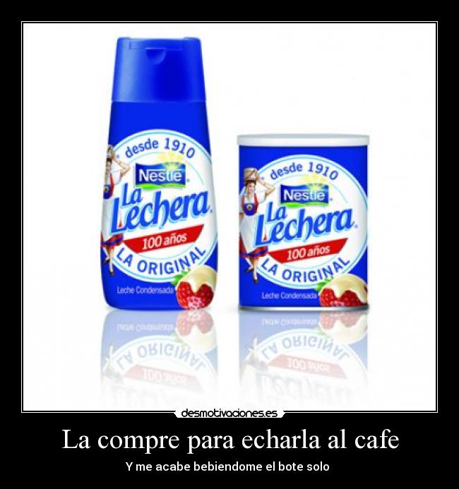 carteles lechera leche condensada desmotivaciones