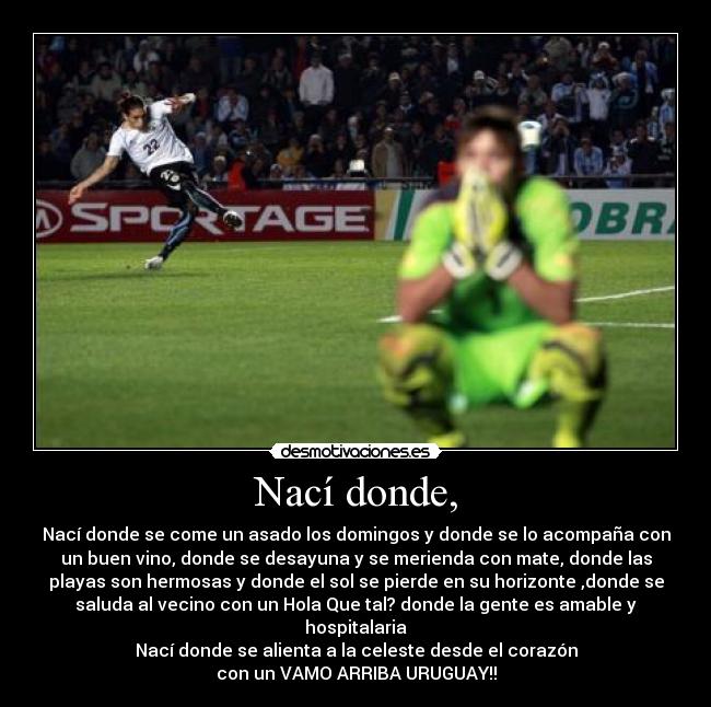 Nací donde, -