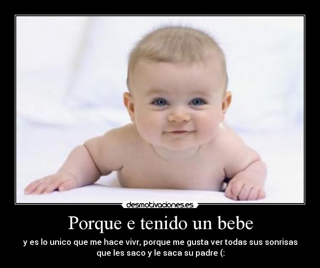 Porque e tenido un bebe -