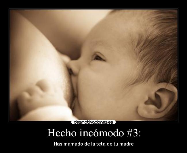 Hecho incómodo #3: -