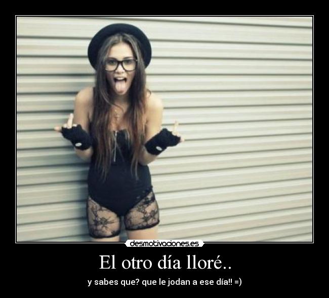 El otro día lloré.. -