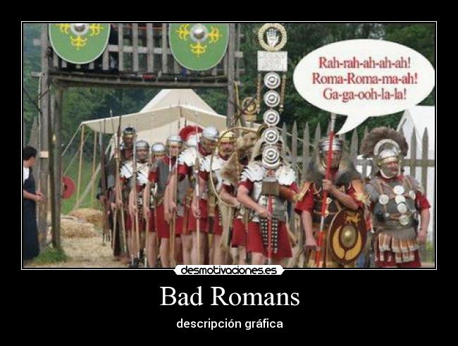 Bad Romans - descripción gráfica