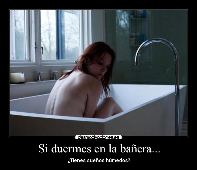 carteles dormir banera suenos humedos desmotivaciones