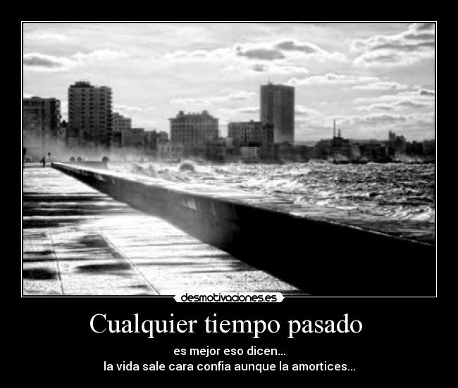 Cualquier tiempo pasado  - 