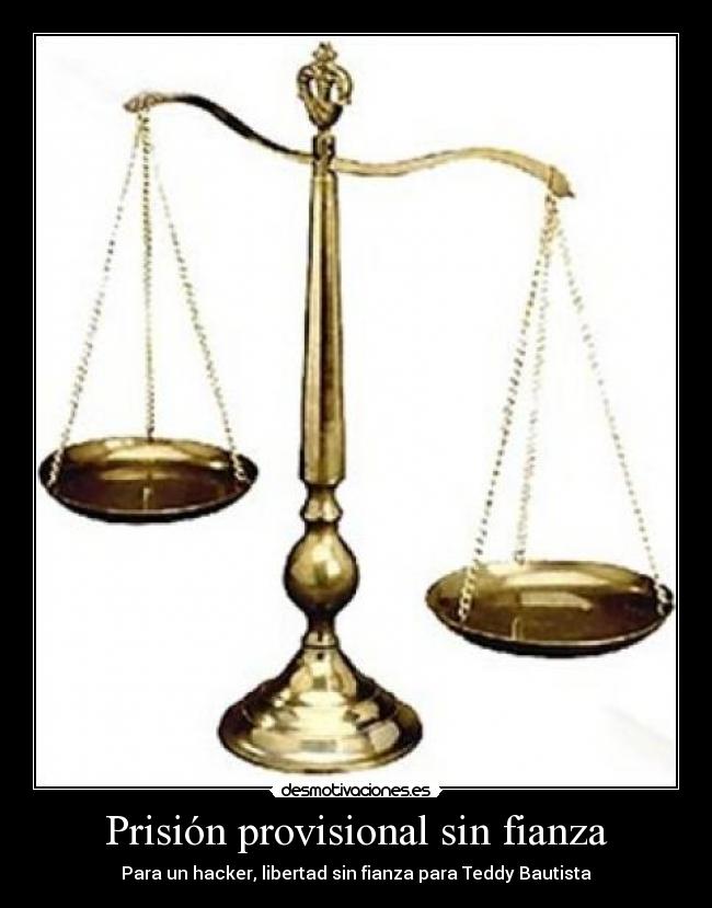 carteles hacker prision sgae sdae provisional fianza libertad desmotivaciones