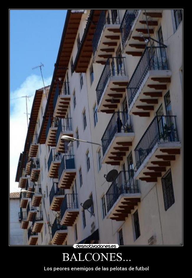 BALCONES... - Los peores enemigos de las pelotas de futbol