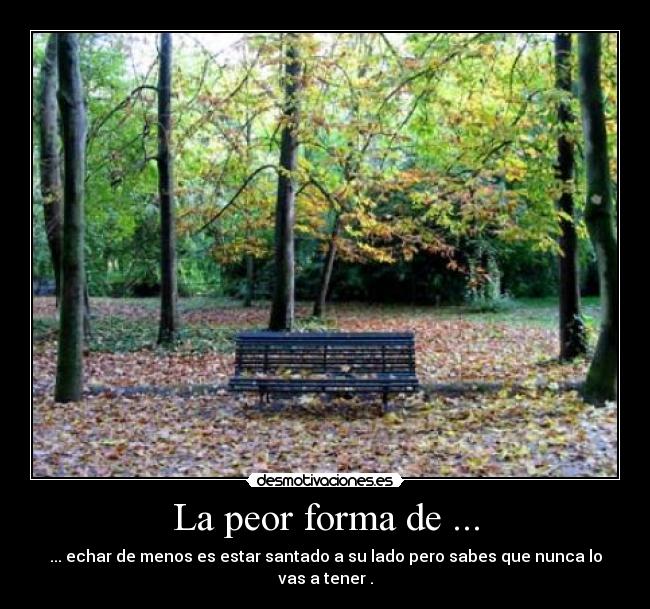 La peor forma de ... -
