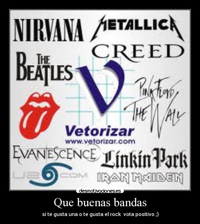 Que buenas bandas -