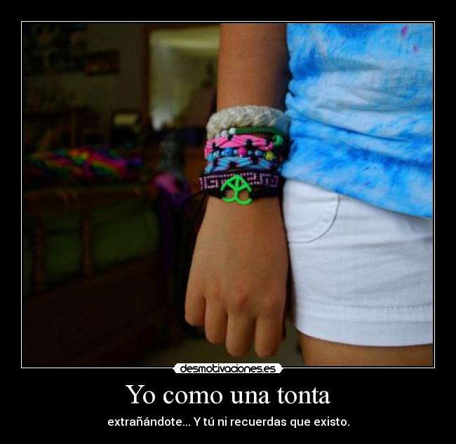 Yo como una tonta - 