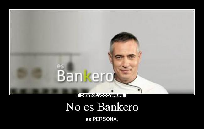 No es Bankero - es PERSONA.