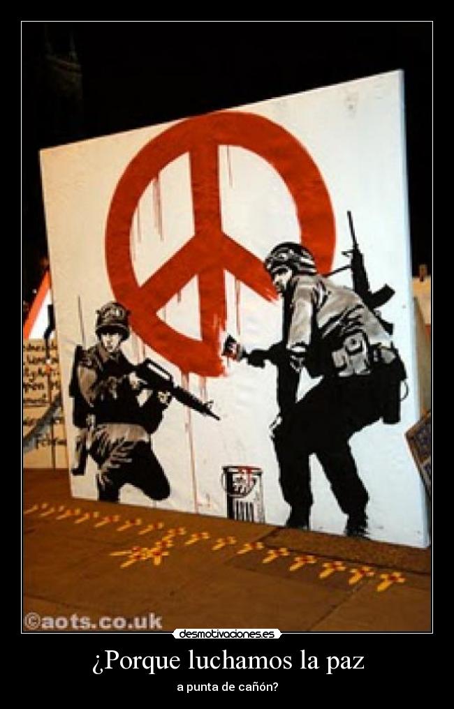 ¿Porque luchamos la paz - 