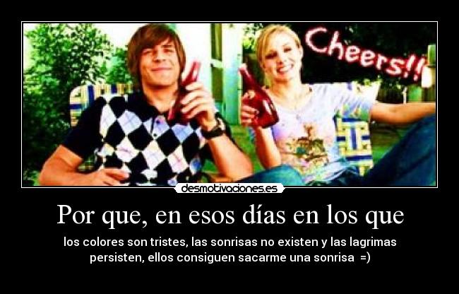 Por que, en esos días en los que -