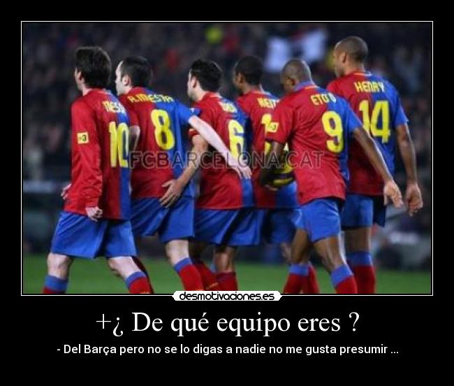 +¿ De qué equipo eres ? -
