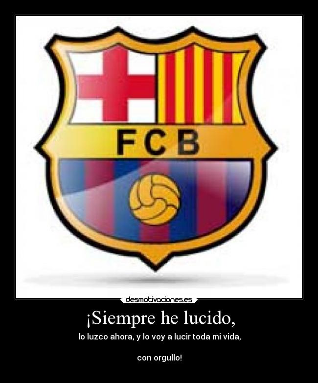 ¡Siempre he lucido, - 