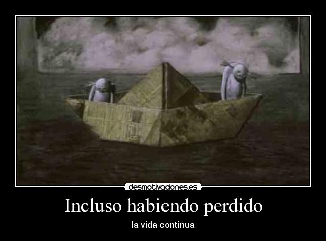 Incluso habiendo perdido -