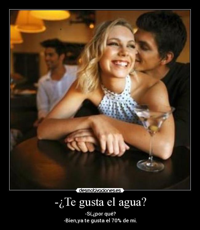 -¿Te gusta el agua? - 