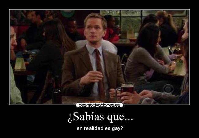 ¿Sabías que... - en realidad es gay?