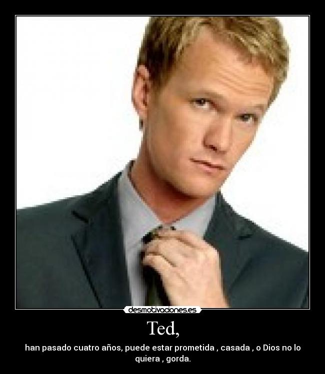 Ted, -