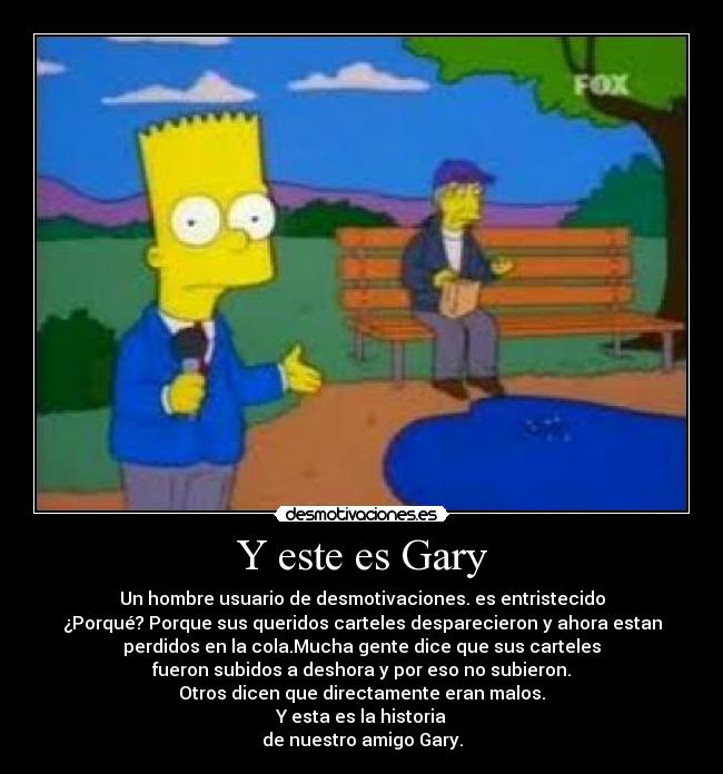 Y este es Gary - 