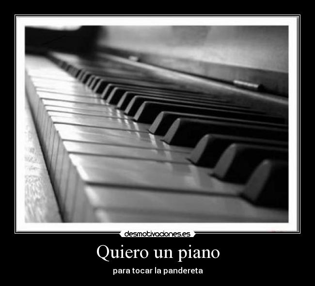 Quiero un piano - 