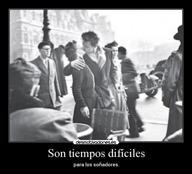 Son tiempos difíciles - 