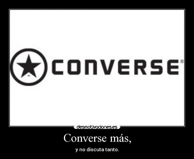Converse más, - 