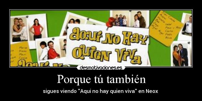 Porque tú también -